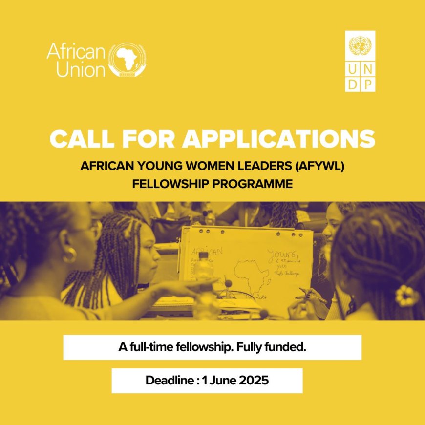 Applications Open: African Young Women Leaders (AfYWL) Fellowship Programme 2025